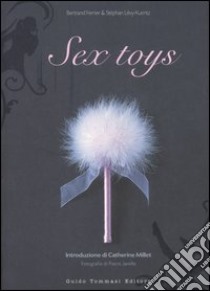 Sex toys. Ediz. illustrata libro di Ferrier Bertrand; Lévy-Kuentz Stéphan; Javelle Pierre