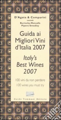 Guida ai migliori vini d'Italia 2007-Italy's best wines 2007 libro di D'Agata Ian - Comparini Massimo C.