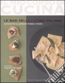 Le basi della cucina italiana. Ediz. illustrata libro di Zavan Laura