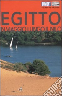 Egitto. In viaggio lungo il Nilo. Ediz. illustrata libro di Semsek Hans-Günter