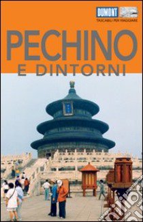 Pechino e dintorni. Ediz. illustrata libro di Fülling Oliver