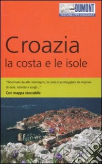 Croazia. La costa e le isole. Con mappa libro di Höllhuber Dietrich