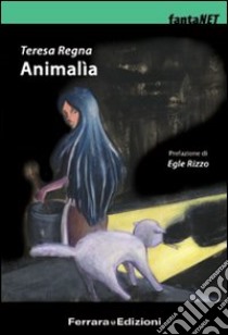 Animalìa libro di Regna Teresa