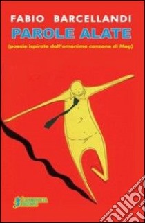 Parole alate libro di Barcellandi Fabio