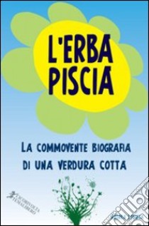 L'erba piscia libro di Loduca Andrea