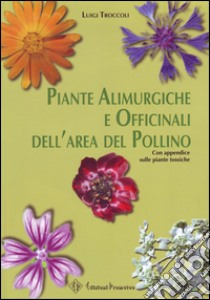 Piante alimurgiche e officinali dell'area del Pollino libro di Troccoli Luigi