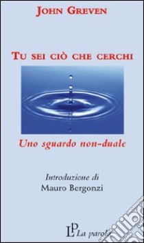 Tu sei ciò che cerchi libro di Greven John