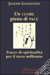 Un Cuore pieno di pace libro di Goldstein Joseph