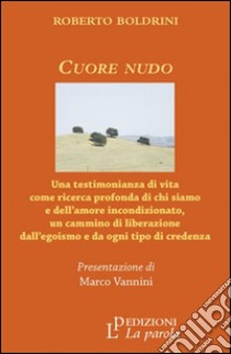 Cuore nudo libro di Boldrini Roberto