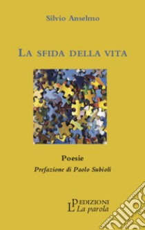 La sfida della vita libro di Anselmo Silvio