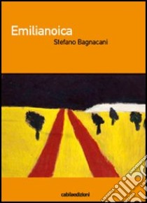 Emilianoica libro di Bagnacani Stefano