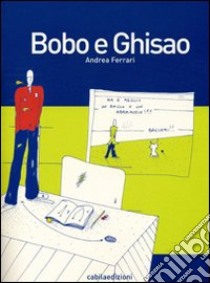 Bobo e Ghisao libro di Ferrari Andrea