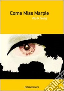 Come Miss Marple libro di Testaj Vito G.