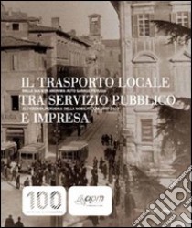 Il trasporto locale tra servizio pubblico e impresa libro di Covino Renato; De Cenzo Stefano