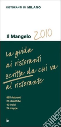 Il Mangelo di Milano. Ristoranti 2010 libro