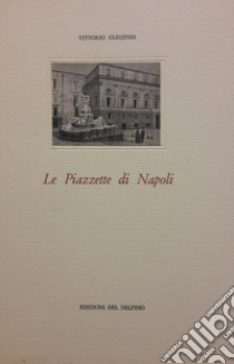 Le piazzette di Napoli libro di Gleijeses Vittorio