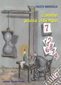 Comme passa 'o tiempo libro di Marseglia Fausto; Gallina G. (cur.)