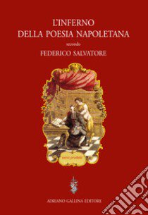 L'inferno della poesia napoletana. Versi proibiti libro di Salvatore Federico