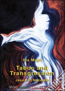 Taboo and transgression. Jesus of Nazareth libro di Magli Ida