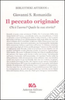 Il peccato originale. Chi è l'uomo? Quale la sua storia? libro di Romanidis Giovanni