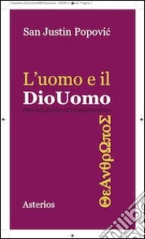 L'uomo e il Diouomo. Introduzione al cristianesimo libro di Popovic Justin