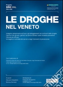 Le droghe nel veneto libro di Serpelloni Giovanni - Zermiani Monica