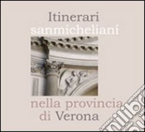 Itinerari sanmicheliani nella provincia di Verona libro di Vecchiato M. (cur.)