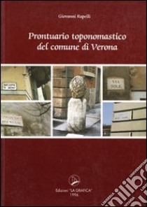 Prontuario toponomastica del comune di Verona libro di Rapelli Giovanni