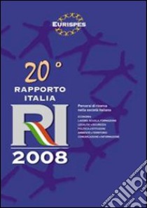 Ventesimo Rapporto Italia 2008. Percorsi di ricerca nella società italiana libro