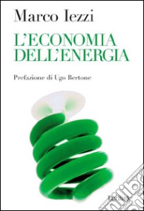 L'economia dell'energia libro di Iezzi Marco