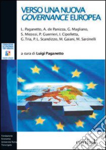 Verso una nuova governance europea libro di Paganetto L. (cur.)