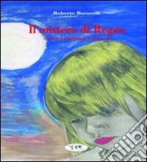 Il mistero di Regen. Racconti cosmocomici 2 libro di Barocelli Roberto