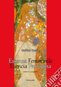 Essenza femminile-Esencia femenina libro di Cuervo Caridad