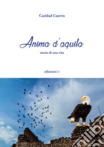 Anima d'aquila libro di Cuervo Caridad