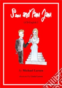 Sam and Pam jam. LCD English. Vol. 3 libro di Larsen Michael