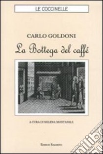 La Bottega del caffè libro di Goldoni Carlo; Montanile M. (cur.)