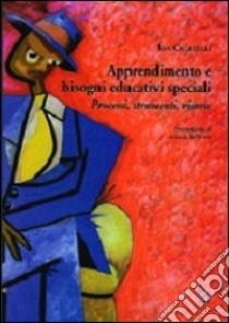 Apprendimento e bisogni educativi speciali. Processi, strumenti, risorse libro di Cicatelli Ida