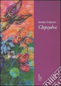 Clepsydra libro di Carrano Andrea