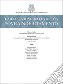 La risoluzione delle crisi da sovraindebitamento libro