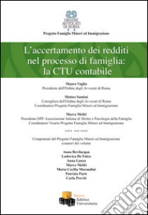 L'accertamento dei redditi nel processo di famiglia: la CTU contabile libro di Ordine degli Avvocati di Roma (cur.)