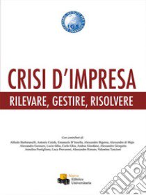 Crisi d'impresa. Rilevare, gestire, risolvere libro