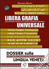 Libera grafia universale. Nuovi strumenti e tecniche per lo studio consapevole delle lingue libro di Mocellin Alessandro