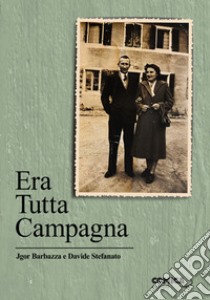 Era tutta campagna libro di Barbazza Jgor; Stefanato Davide