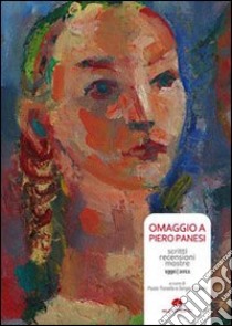 Omaggio a Pietro Panesi. Scritti recensioni mostre 1990-2011. Ediz. illustrata libro di Torsello Paolo; Torsello Sergio