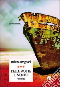 Delle volte il vento libro di Magnani Milena