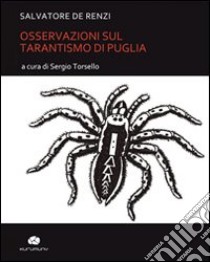 Osservazioni sul tarantismo di Puglia libro di De Renzi Salvatore; Torsello S. (cur.)