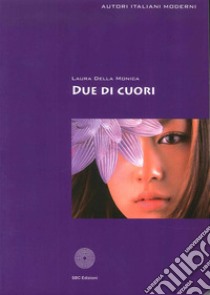 Due di cuori libro di Della Monica Laura