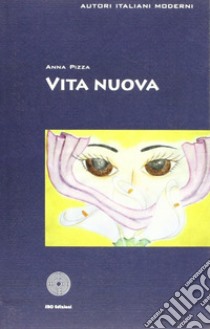 Vita nuova libro di Pizza Anna