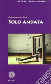 Solo andata libro di Zane Massimiliano