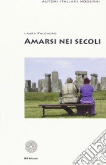 Amarsi nei secoli libro di Falchero Laura